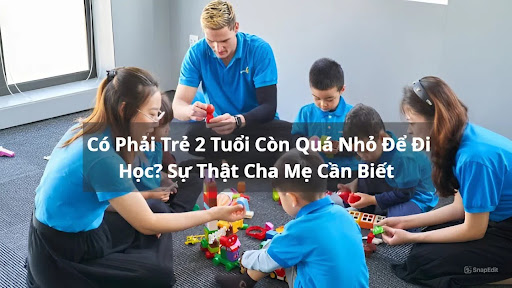 Trẻ 2 tuổi học gì ở trường mầm non